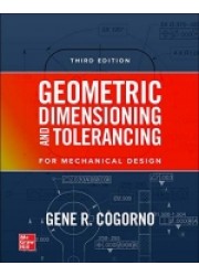 Geometric Dimensioning and Tolerancing for Mechanical Design, 3rd Edition: 2020